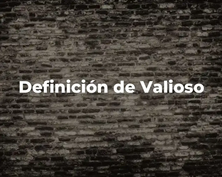 Definición de Valioso