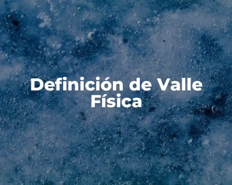 Definición de Valle Física