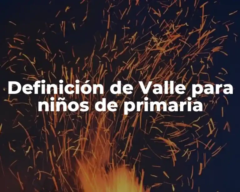 Definición de Valle para niños de primaria