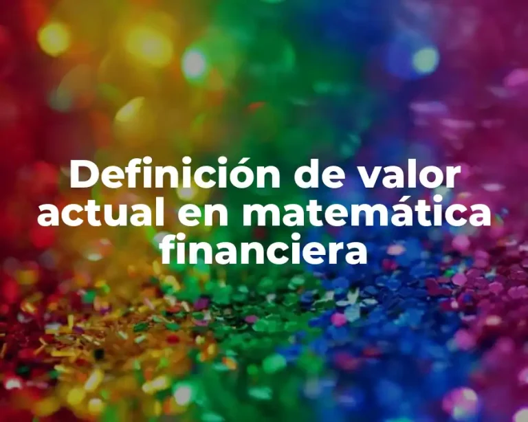Definición de valor actual en matemática financiera