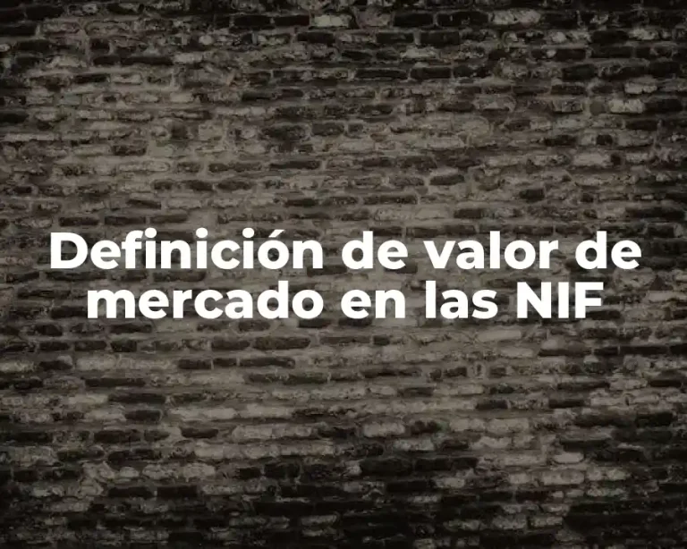 Definición de valor de mercado en las NIF