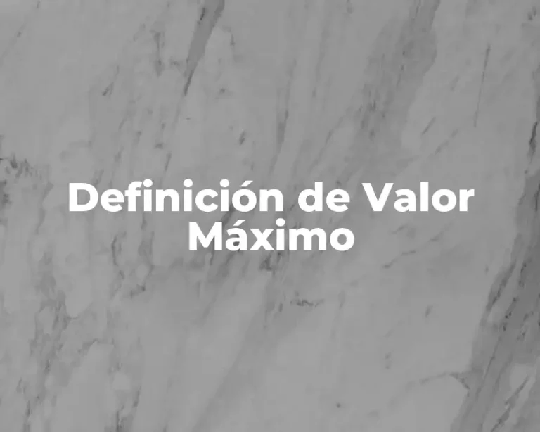 Definición de Valor Máximo