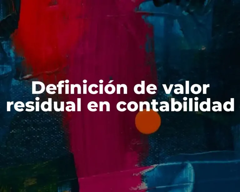 Definición de valor residual en contabilidad