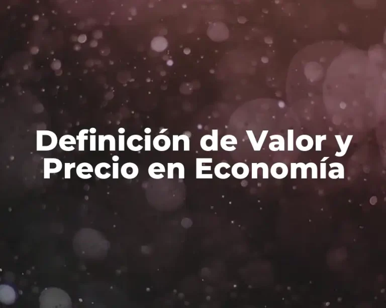 Definición de Valor y Precio en Economía