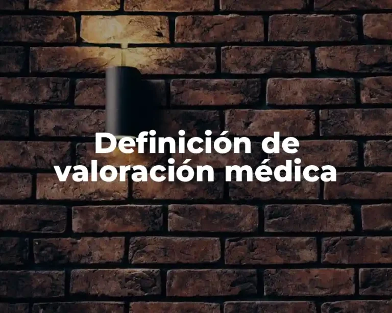 Definición de valoración médica