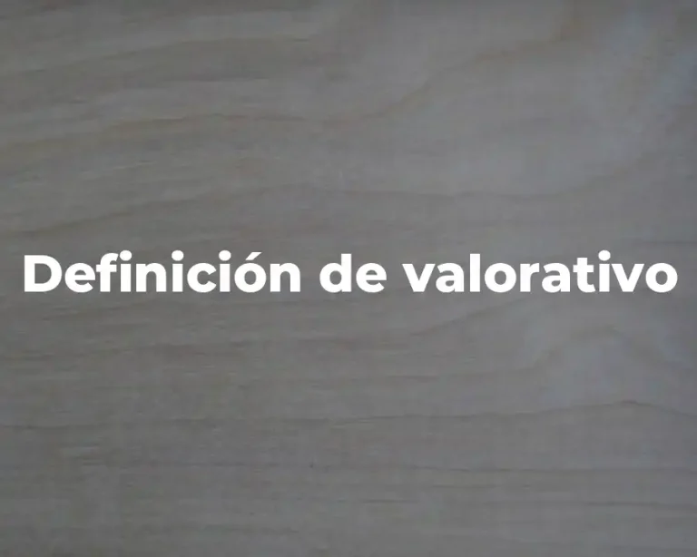Definición de valorativo