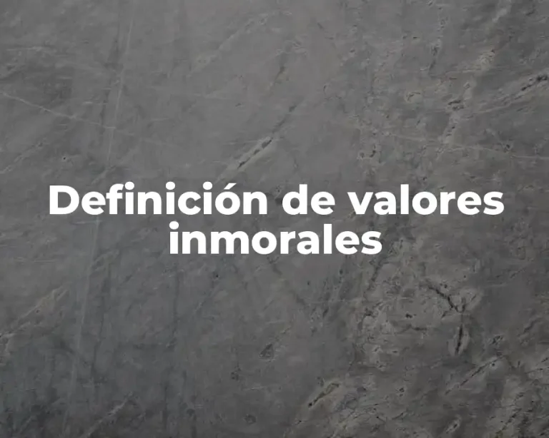 Definición de valores inmorales