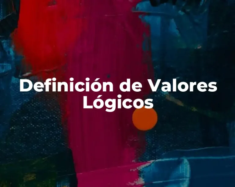 Definición de Valores Lógicos