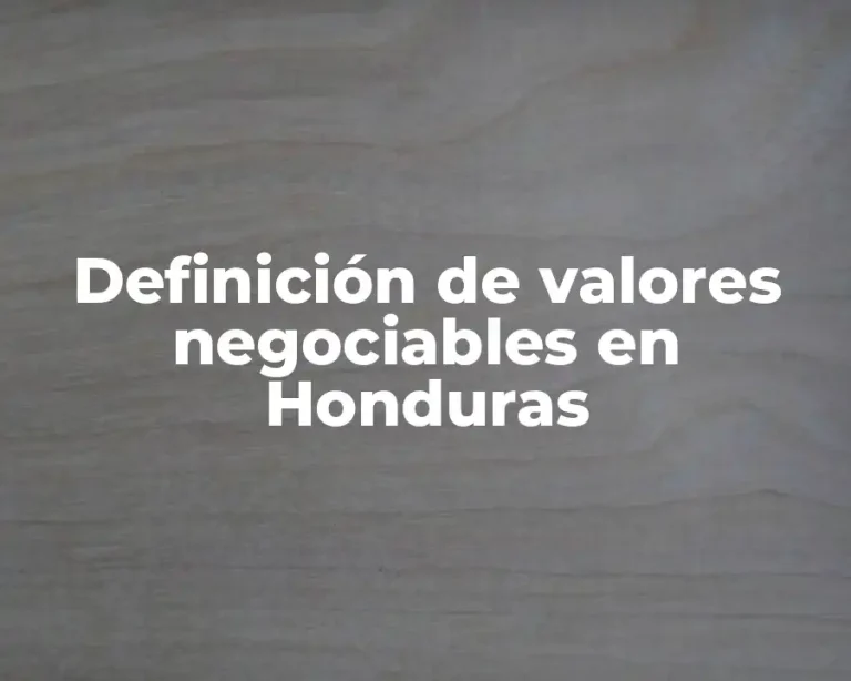 Definición de valores negociables en Honduras