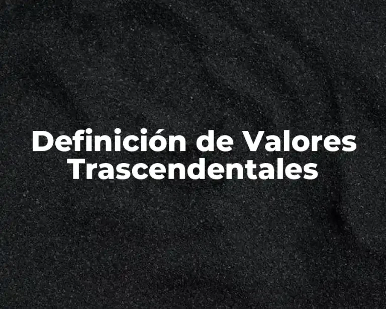 Definición de Valores Trascendentales