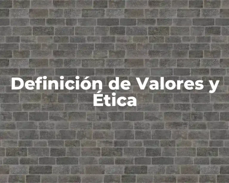 Definición de Valores y Ética