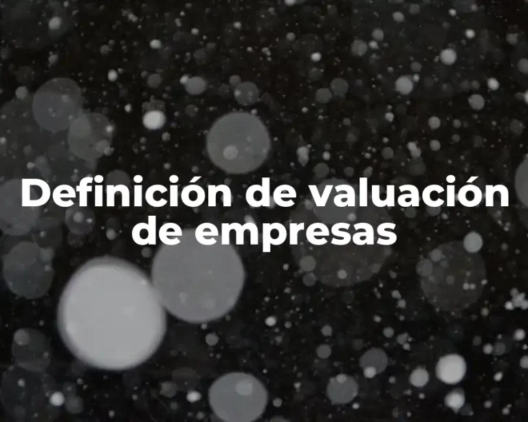 Definición de valuación de empresas