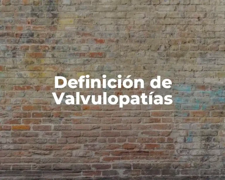 Definición de Valvulopatías