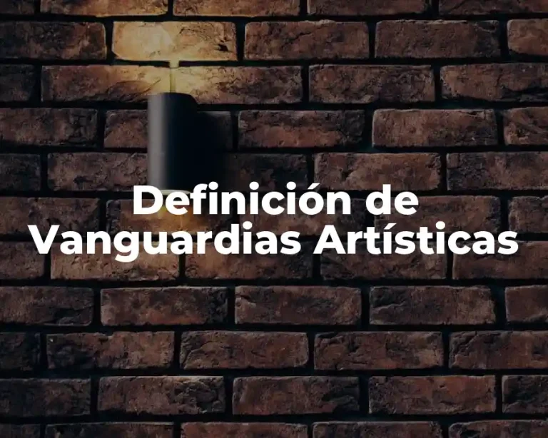 Definición de Vanguardias Artísticas
