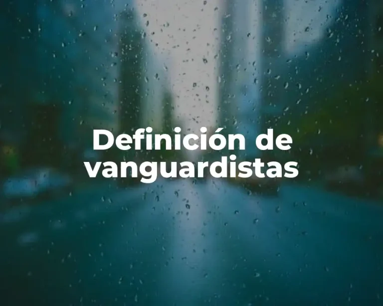 Definición de vanguardistas
