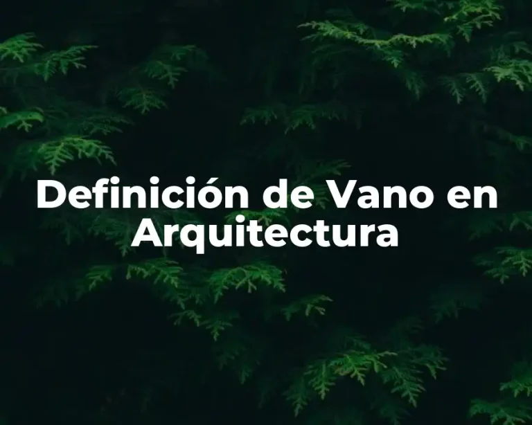 Definición de Vano en Arquitectura