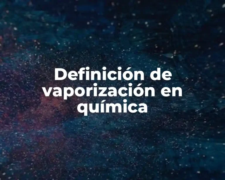 Definición de vaporización en química
