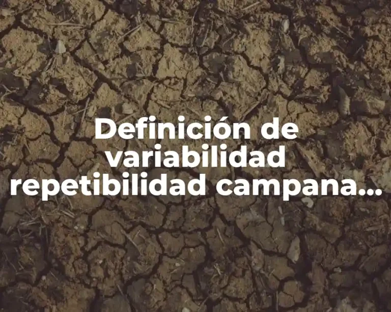 Definición de variabilidad repetibilidad campana de Gauss