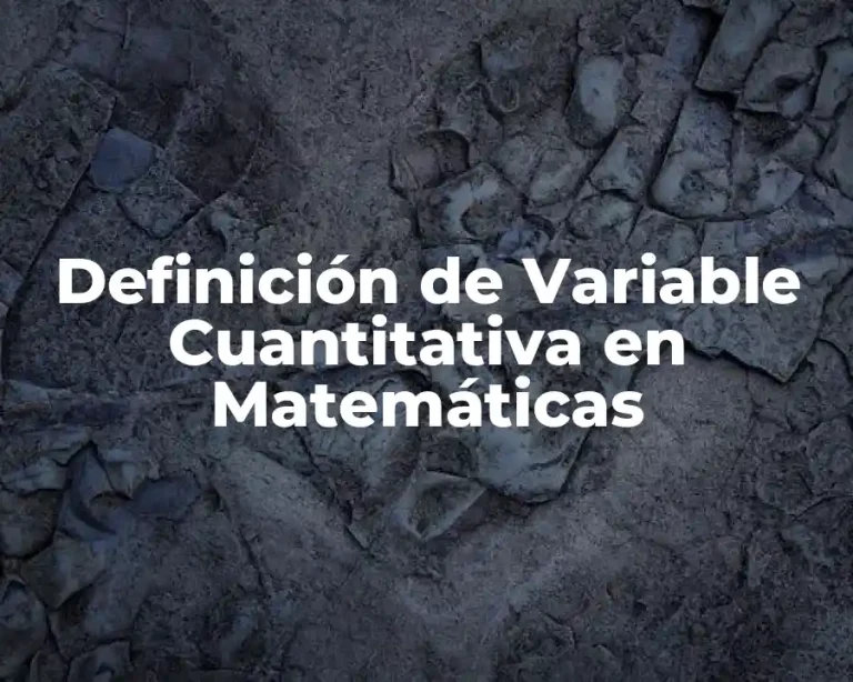 Definición de Variable Cuantitativa en Matemáticas