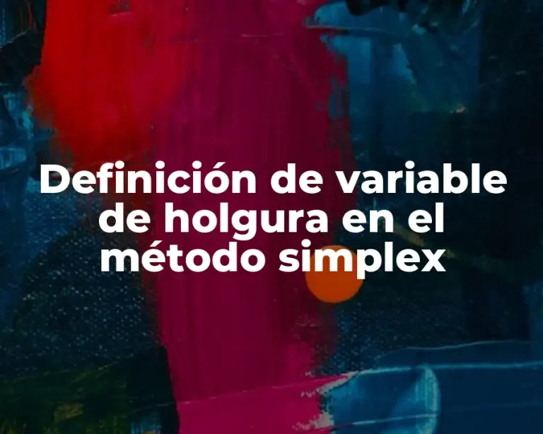 Definición de variable de holgura en el método simplex