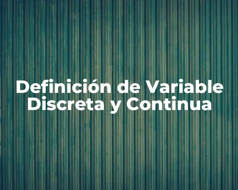 Definición de Variable Discreta y Continua
