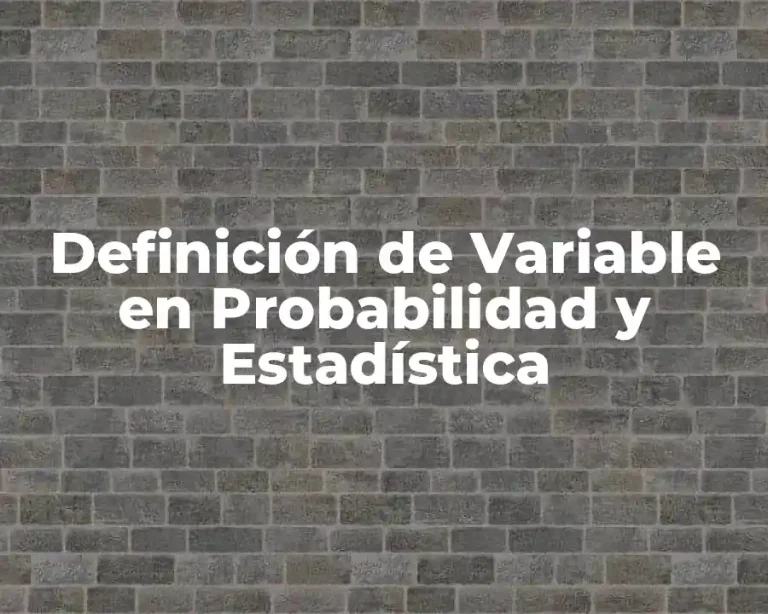 Definición de Variable en Probabilidad y Estadística