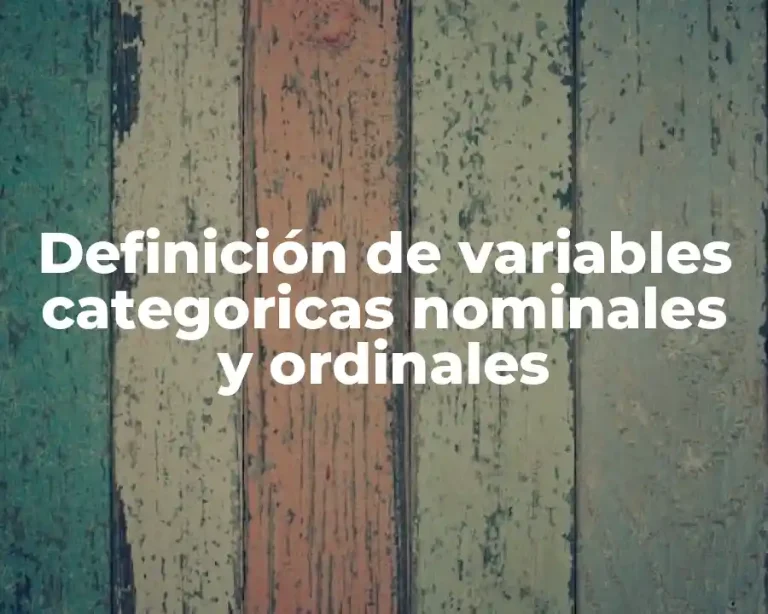 Definición de variables categoricas nominales y ordinales