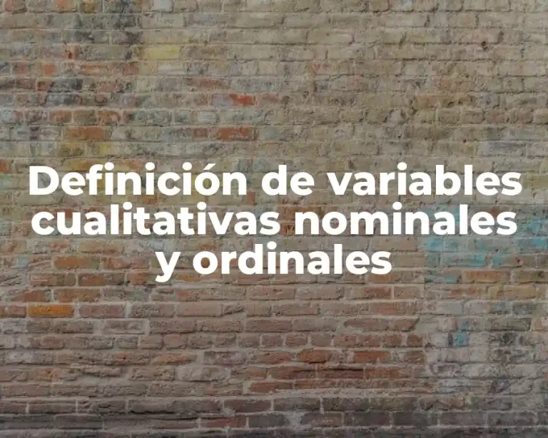 Definición de variables cualitativas nominales y ordinales