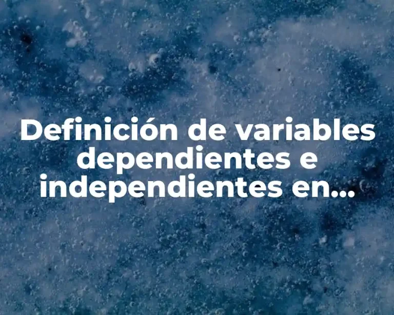 Definición de variables dependientes e independientes en educación