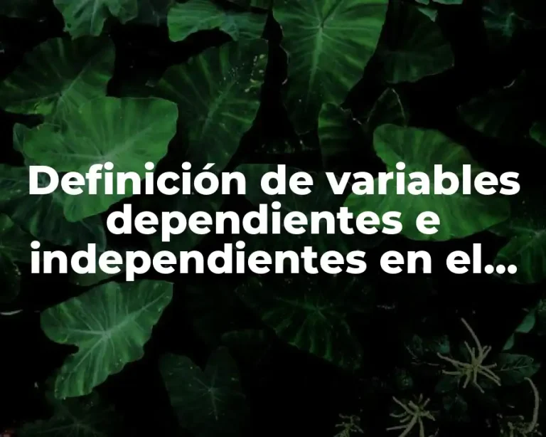 Definición de variables dependientes e independientes en el ámbito educativo