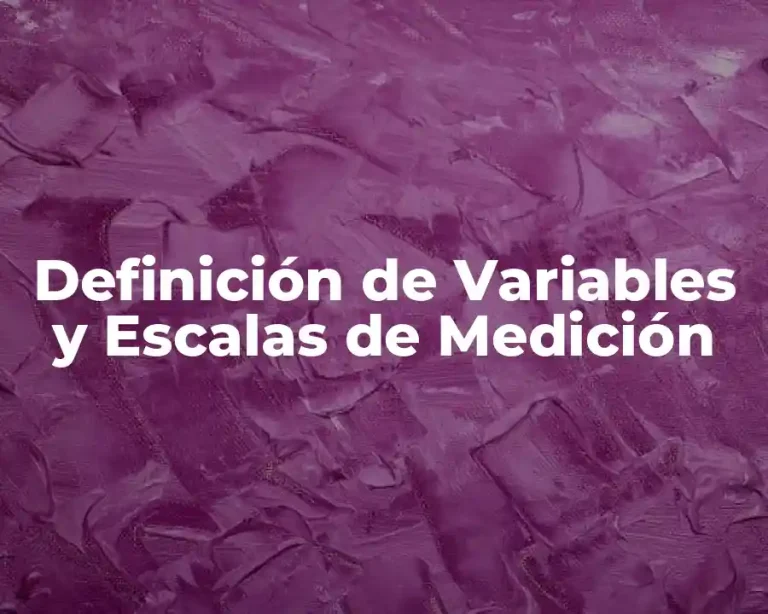 Definición de Variables y Escalas de Medición