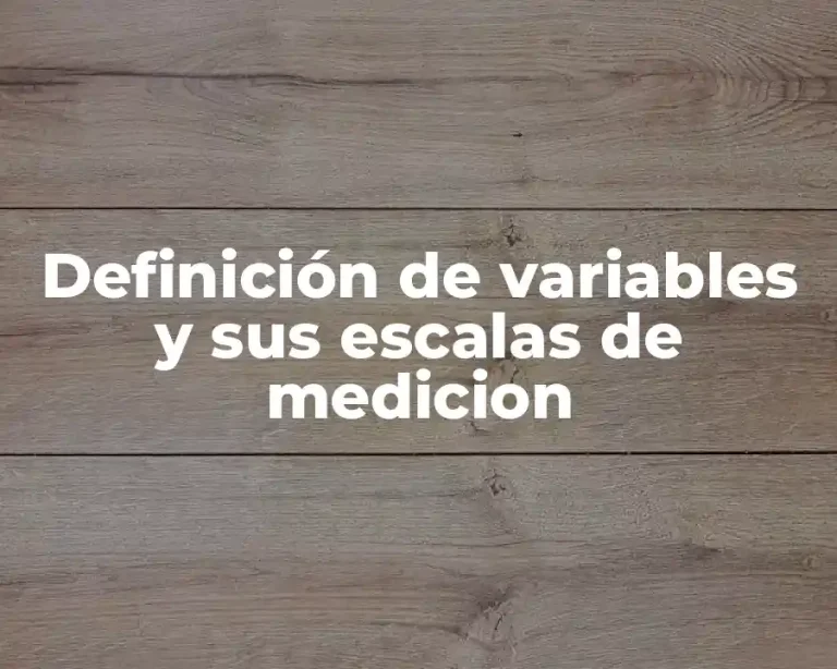 Definición de variables y sus escalas de medicion