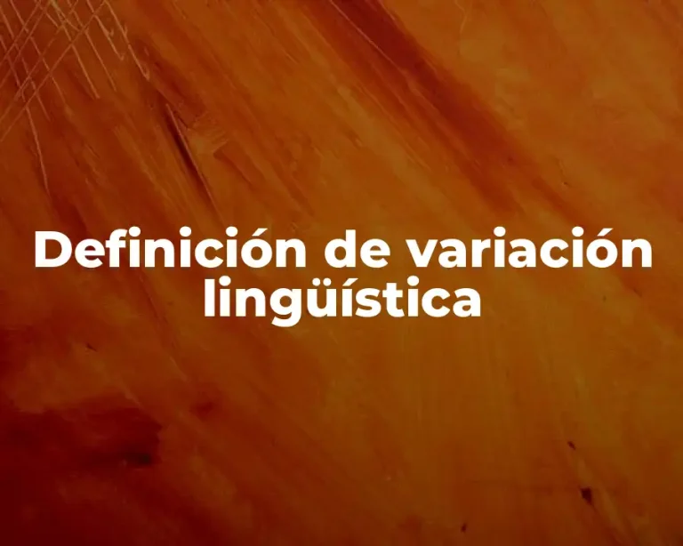 Definición de variación lingüística