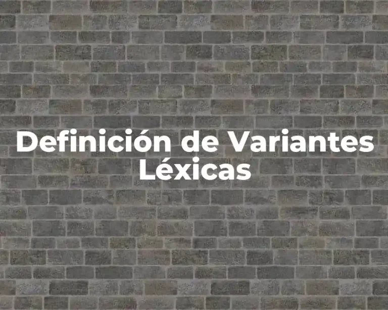 Definición de Variantes Léxicas