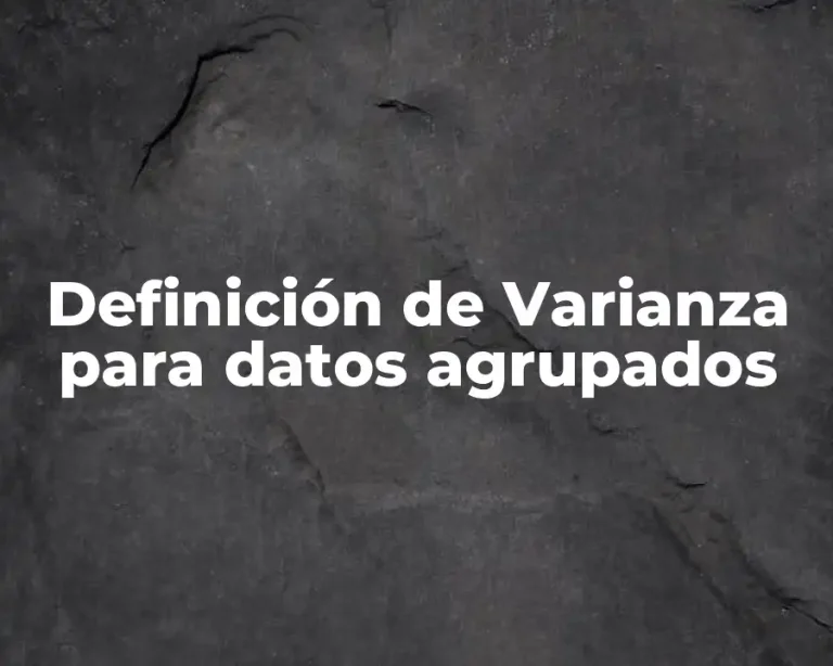 Definición de Varianza para datos agrupados