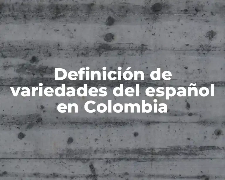 Definición de variedades del español en Colombia