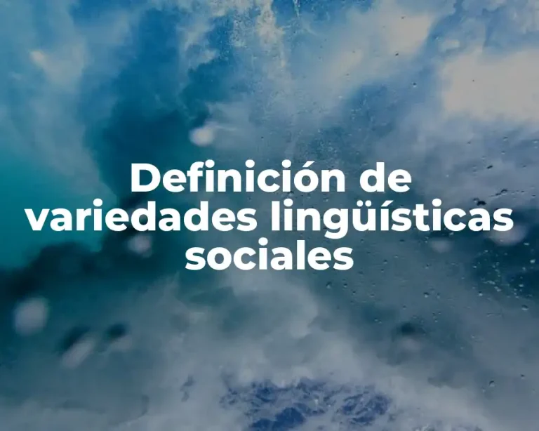 Definición de variedades lingüísticas sociales