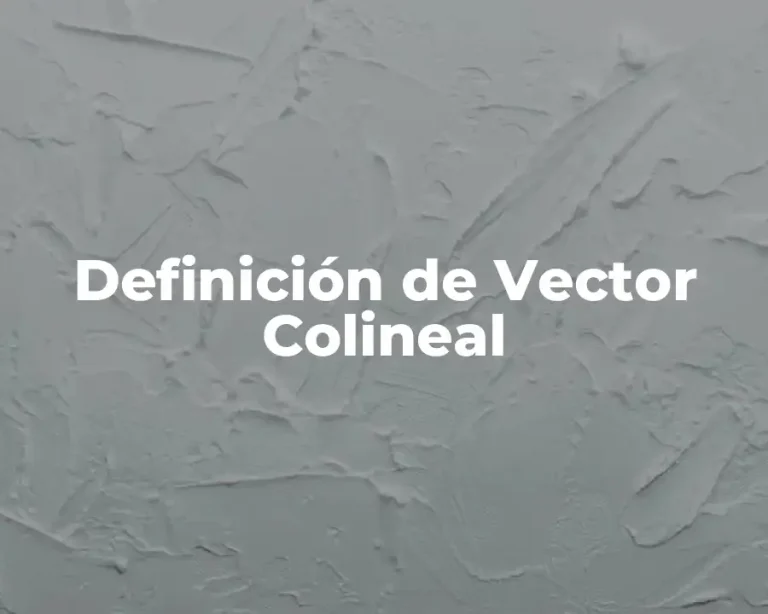 Definición de Vector Colineal