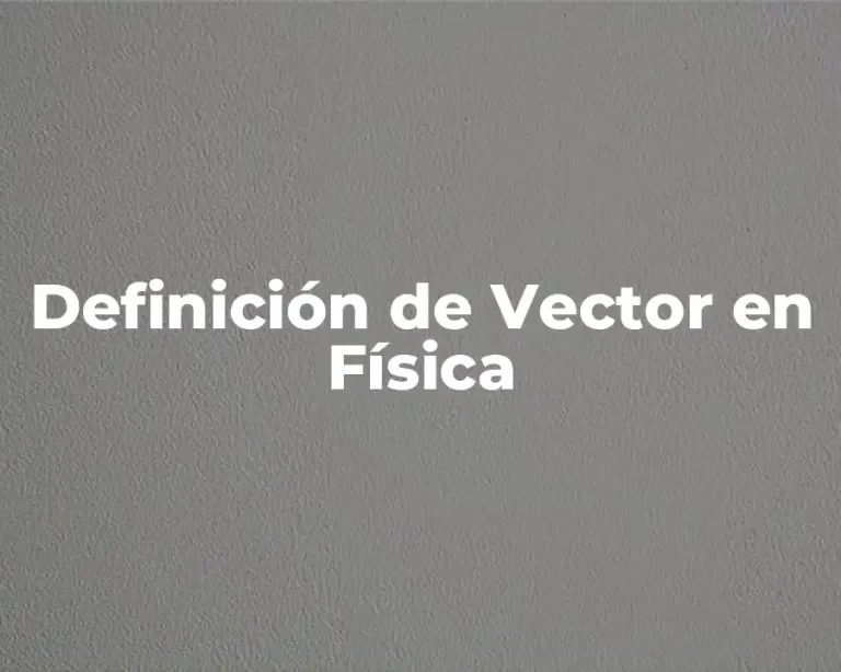 Definición de Vector en Física