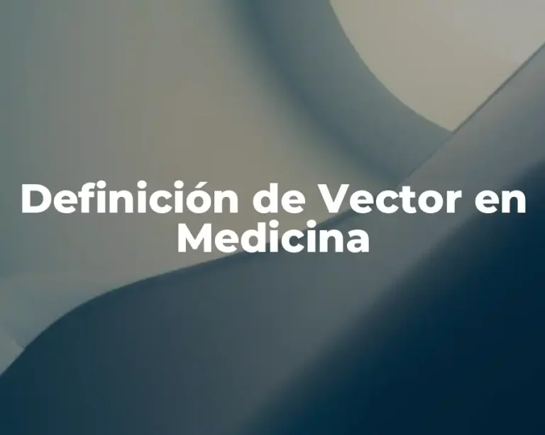 Definición de Vector en Medicina