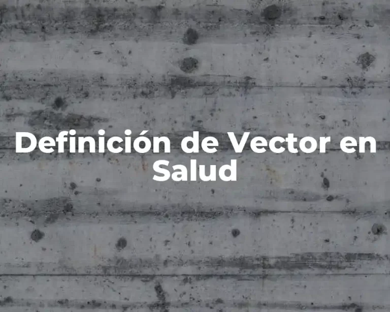 Definición de Vector en Salud