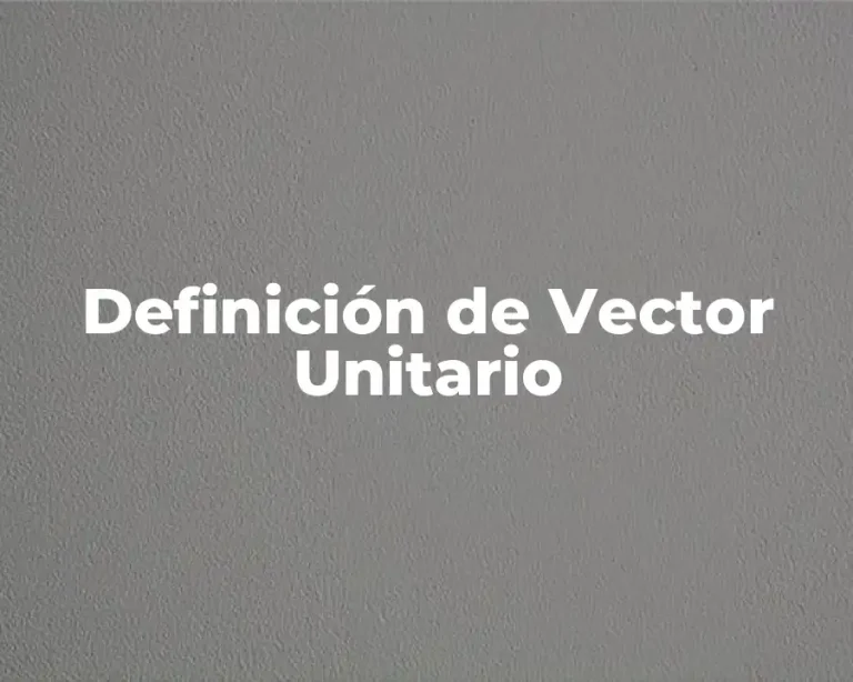 Definición de Vector Unitario