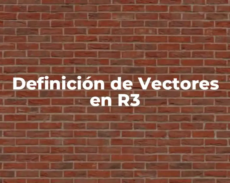 Definición de Vectores en R3