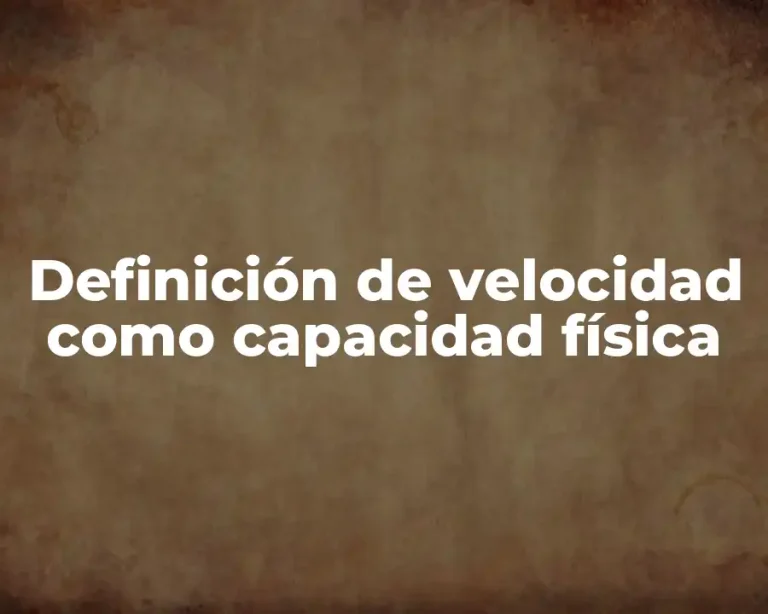 Definición de velocidad como capacidad física