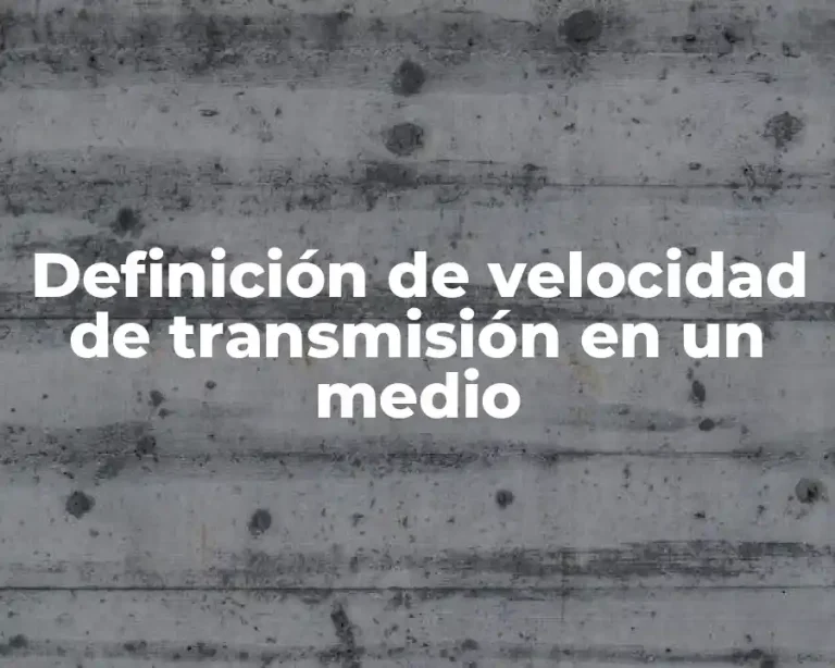 Definición de velocidad de transmisión en un medio