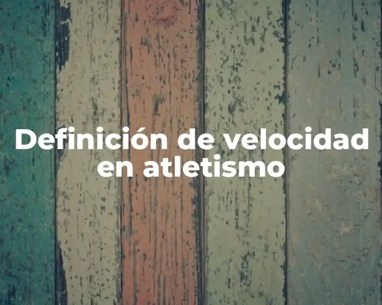 Definición de velocidad en atletismo