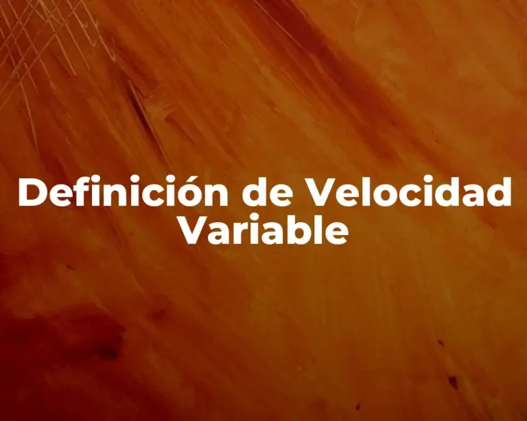 Definición de Velocidad Variable