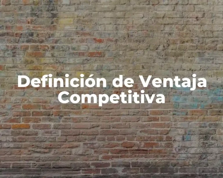 Definición de Ventaja Competitiva