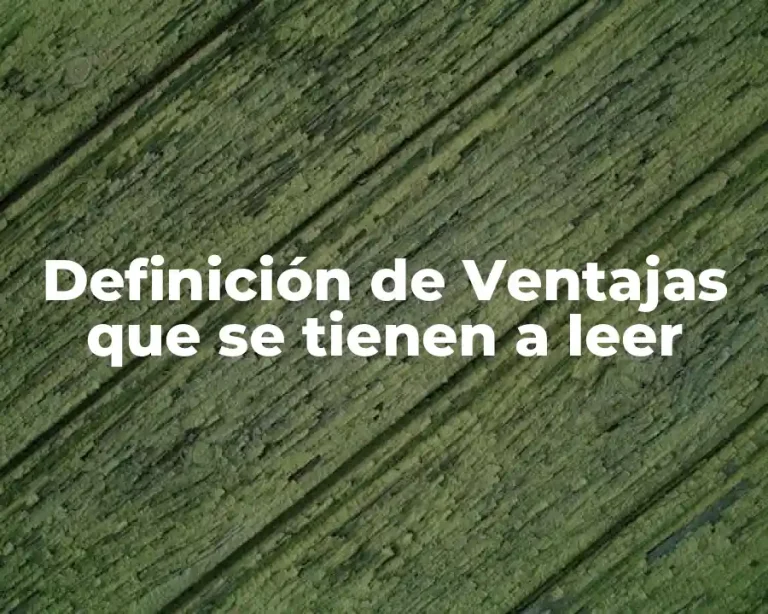 Definición de Ventajas que se tienen a leer