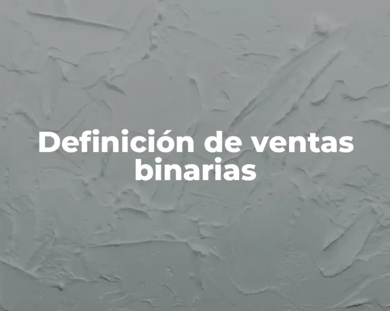 Definición de ventas binarias